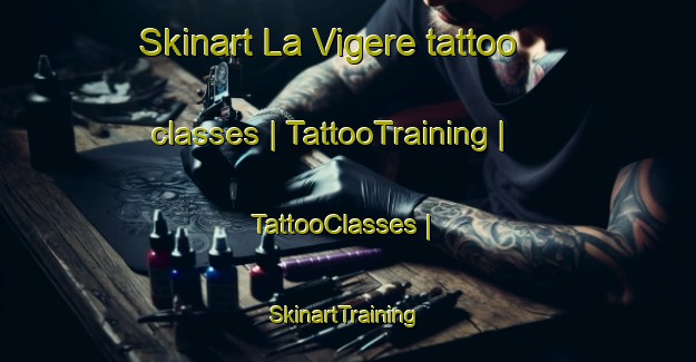 Skinart La Vigere tattoo classes | TattooTraining | TattooClasses | SkinartTraining-France